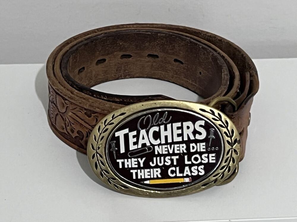 Vintage OLD TEACHERS NEVER DIE Solid Brass Belt Buckle and Leather Belt 1980